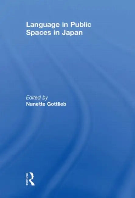 Language in Public Spaces in Japan by NanetteGottlieb