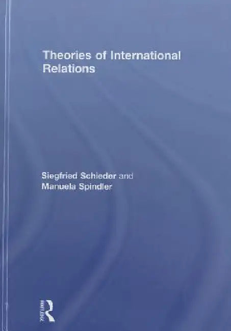 Theories of International Relations by Siegfried Schieder