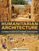 Humanitarian Architecture: 15 Stories of Architects Working After Disaster by Esther Charlesworth
