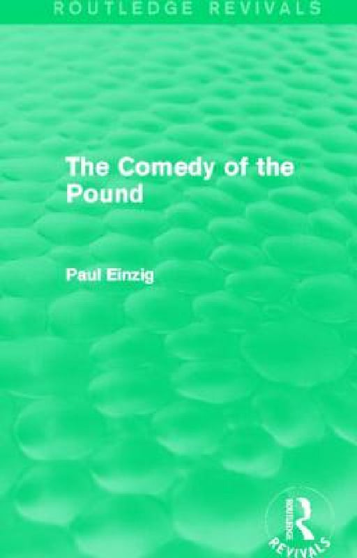 The Comedy of the Pound (Rev) by Paul Einzig