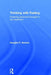 Thinking with Feeling: Fostering Productive Thought in the Classroom by Douglas P. Newton