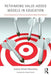 Rethinking Value-Added Models in Education: Critical Perspectives on Tests and Assessment-Based Accountability by Audrey Amrein-Beardsley