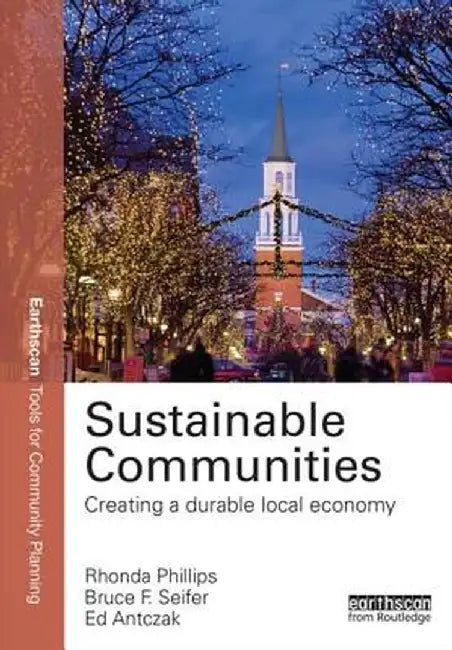 Sustainable Communities: Creating a Durable Local Economy by Rhonda Phillips