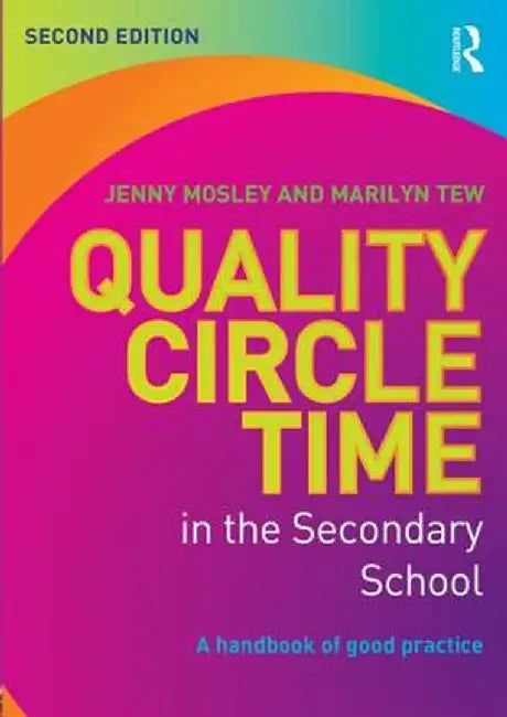 Quality Circle Time in the Secondary School: A Handbook of Good Practice by Jenny Mosley