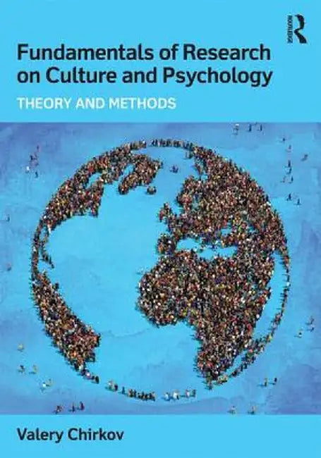 Fundamentals of Research on Culture and Psychology: Theory and Methods by Valery Chirkov