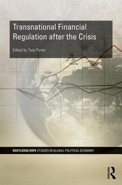 Transnational Financial Regulation After The Crisis by Tony Porter