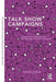 Talk Show Campaigns: Presidential Candidates on Daytime and Late Night Television by Michael Parkin
