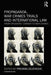 Propaganda, War Crimes Trials and International Law: From Speakers' Corner to War Crimes by Predrag Dojcinovic