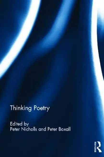 Thinking Poetry by Peter Nicholls