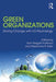 Green Organizations: Driving Change with I-O Psychology by Ann Hergatt Huffman, Stephanie R. Klein