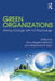 Green Organizations: Driving Change with I-O Psychology by Ann Hergatt Huffman, Stephanie R. Klein