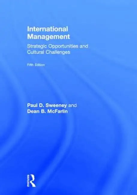 International Management: Strategic Opportunities and Cultural Challenges by Paul Sweeney