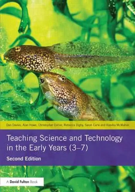 Teaching Science and Technology in the Early Years (3-7) by Dan Davies