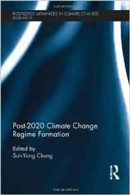 Post-2020 Climate Change Regime Formation by Suh-Yong Chung