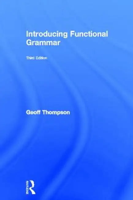 Introducing Functional Grammar by Geoff Thompson