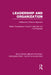 Leadership and Organization (Rle: Organizations): A Behavioural Science Approach by Robert Tannenbaum
