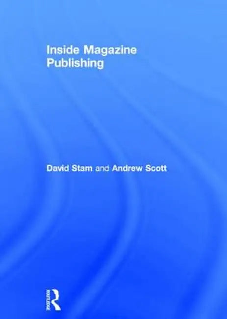 Inside Magazine Publishing by David Stam