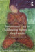 Bereavement Care for Childbearing Women and their Families: An Interactive Workbook by Caroline Hollins Martin