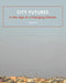 City Futures in the Age of a Changing Climate by Tony Fry
