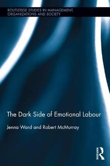 The Dark Side of Emotional Labour by Jenna Ward