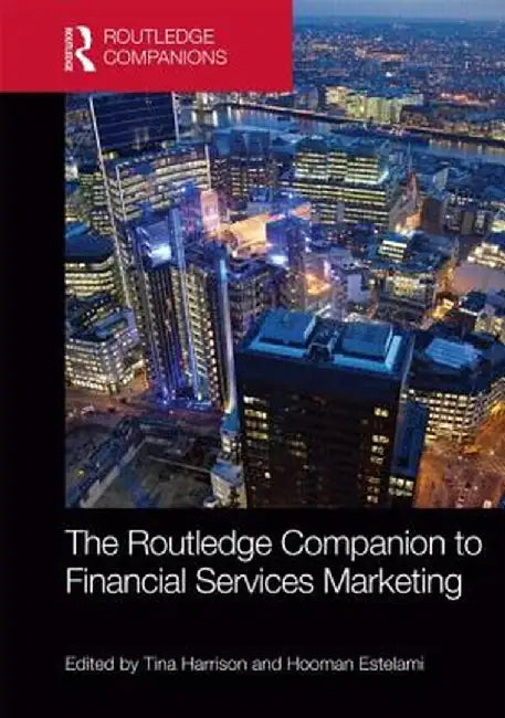The Routledge Companion to Financial Services Marketing by Tina Harrison