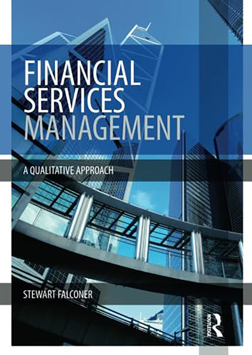 Financial Services Management: A Qualitative Approach by Stewart Falconer