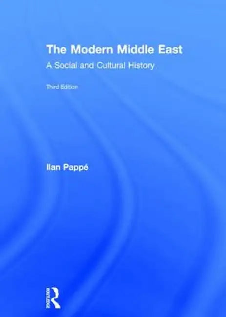The Modern Middle East: A Social and Cultural History by Ilan Pappé