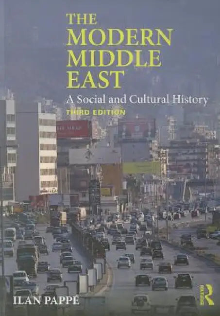 The Modern Middle East: A Social and Cultural History by Ilan Pappé