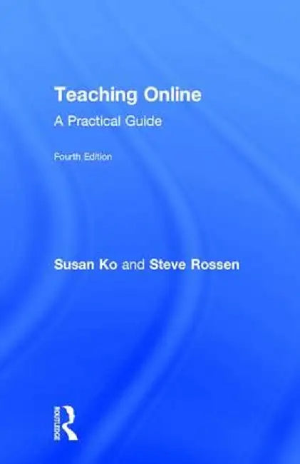 Teaching Online: A Practical Guide by Susan Ko