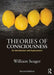 Theories of Consciousness: An Introduction and Assessment by William Seager