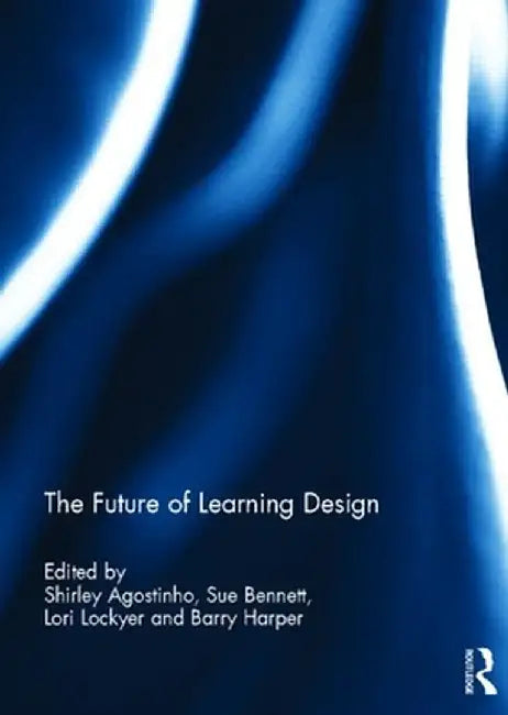 The Future of Learning Design by Shirley Agostinho