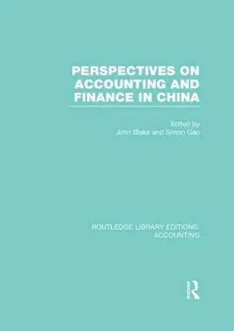 Perspectives on Accounting and Finance in China (Rle Accounting) by John Blake