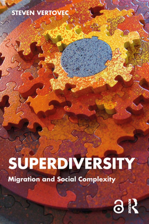 Superdiversity: Migration and Social Complexity by Steven Vertovec