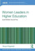 Women Leaders in Higher Education: Shattering the Myths by Tanya Fitzgerald