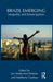 Brazil Emerging: Inequality and Emancipation by Jan Nederveen Pieterse