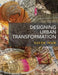 Designing Urban Transformation by Aseem Inam
