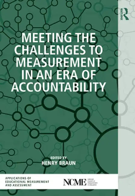 Meeting the Challenges to Measurement in an Era of Accountability by Henry Braun
