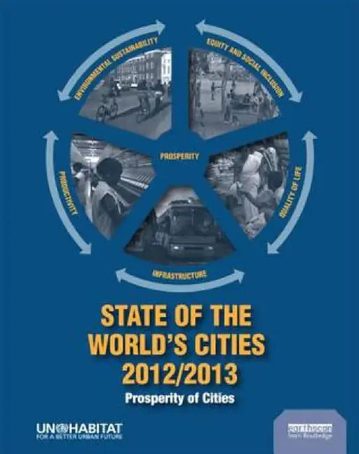 State of the World's Cities 2012/2013: Prosperity of Cities by Un Habitat