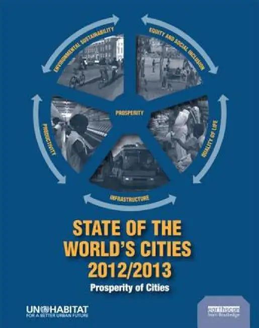 State of the World's Cities 2012/2013: Prosperity of Cities by Un Habitat