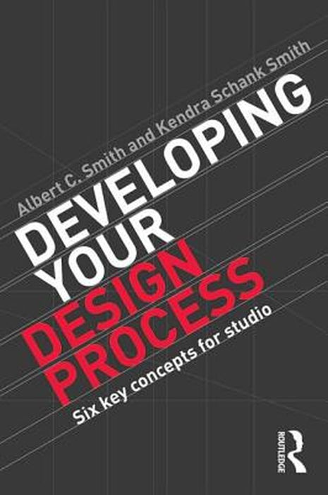 Developing Your Design Process: Six Key Concepts for Studio by Albert Smith