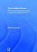 The Invisible Houses: Rethinking and Designing Low-Cost Housing in Developing Countries by Gonzalo Lizarralde