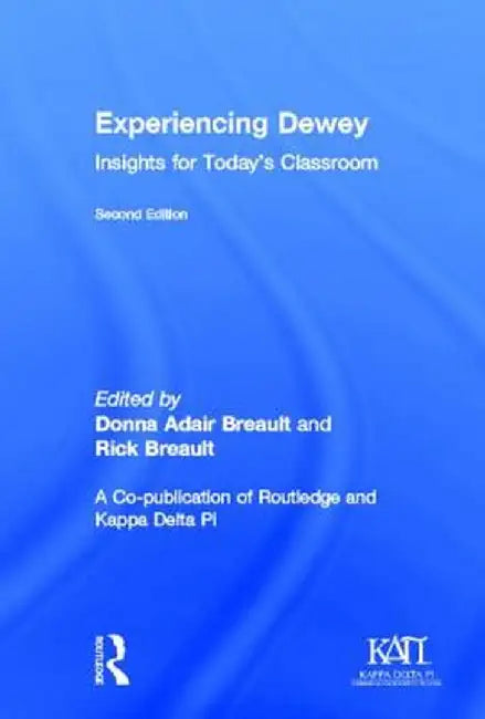 Experiencing Dewey: Insights for Today's Classrooms by Donna Adair Breault