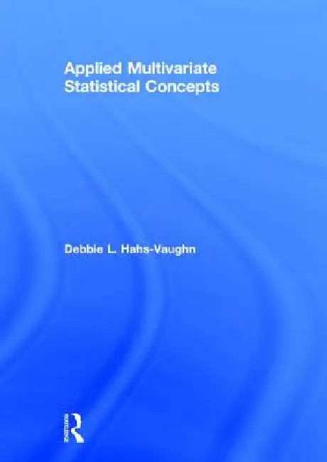 Applied Multivariate Statistical Concepts by Debbie L. Hahs-Vaughn