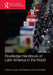 Routledge Handbook of Latin America in the World by Jorge Dominguez