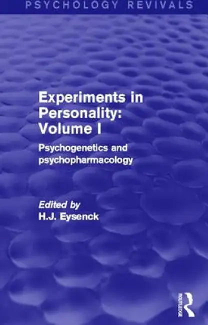 Experiments in Personality: Volume 1: Psychogenetics and Psychopharmacology by H. J. Eysenck