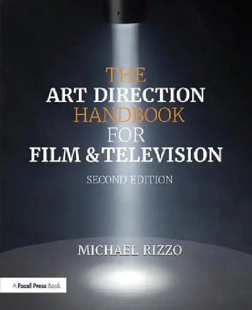 The Art Direction Handbook for Film & Television by Michael Rizzo