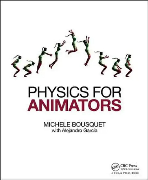 Physics for Animators by Michele Bousquet