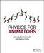 Physics for Animators by Michele Bousquet