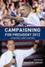 Campaigning for President 2012: Strategy and Tactics, New Voices and New Techniques by Dennis W. Johnson