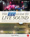 The SOS Guide to Live Sound: Optimising Your Band's Live-Performance Audio by Paul White